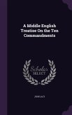 A Middle English Treatise On the Ten Commandments