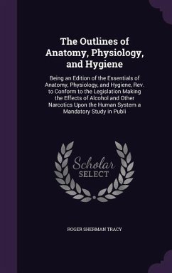 The Outlines of Anatomy, Physiology, and Hygiene - Tracy, Roger Sherman
