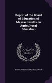 Report of the Board of Education of Massachusetts on Agricultural Education