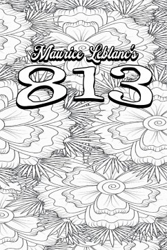 Color Your Own Cover of Maurice Leblanc's 813 (Enhance a Beloved Classic Book and Create a Work of Art) - Mohammed, Rhonda