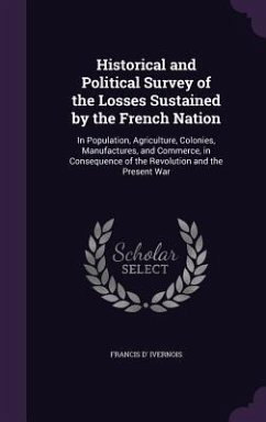 Historical and Political Survey of the Losses Sustained by the French Nation - Ivernois, Francis D'