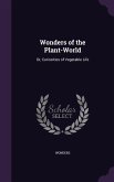Wonders of the Plant-World: Or, Curiosities of Vegetable Life