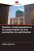 Soutien communautaire à la conservation et à la promotion du patrimoine Soutien communautaire à la conservation et à la promotion du patrimoine
