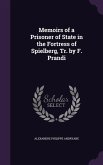 Memoirs of a Prisoner of State in the Fortress of Spielberg, Tr. by F. Prandi