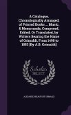 A Catalogue, Chronologically Arranged, of Printed Books ... Music, & Memoranda, Composed, Edited, or Translated, by Writers Bearing the Name of Grim