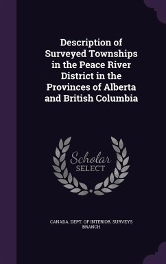 Description of Surveyed Townships in the Peace River District in the Provinces of Alberta and British Columbia