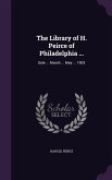 The Library of H. Peirce of Philadelphia ...: Sale ... March ... May ... 1903