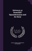 Solvency or Downfall? Squandermania and Its Story