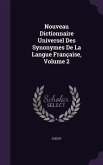 Nouveau Dictionnaire Universel Des Synonymes de La Langue Francaise, Volume 2