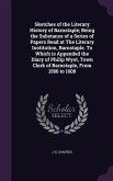 Sketches of the Literary History of Barnstaple; Being the Substance of a Series of Papers Read at The Literary Institution, Barnstaple. To Which is Appended the Diary of Philip Wyot, Town Clerk of Barnstaple, From 1586 to 1608