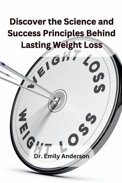 Discover the Science and Success Principles Behind Lasting Weight Loss - Emily Anderson