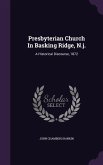 Presbyterian Church in Basking Ridge, N.J.: A Historical Discourse, 1872