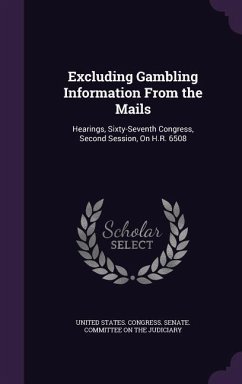 Excluding Gambling Information from the Mails: Hearings, Sixty-Seventh Congress, Second Session, on H.R. 6508