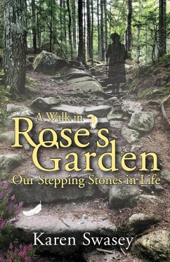 A Walk in Rose's Garden - Swasey, Karen