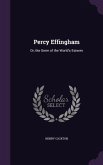 Percy Effingham: Or, the Germ of the World's Esteem