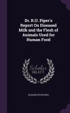 Dr. R.U. Piper's Report on Diseased Milk and the Flesh of Animals Used for Human Food