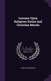 Lessons Upon Religious Duties and Christian Morals