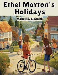 Ethel Morton's Holidays - Mabell S. C. Smith