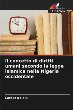 Il concetto di diritti umani secondo la legge islamica nella Nigeria occidentale - Kelani, Lateef