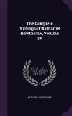 The Complete Writings of Nathaniel Hawthorne, Volume 20
