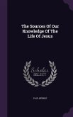 The Sources of Our Knowledge of the Life of Jesus