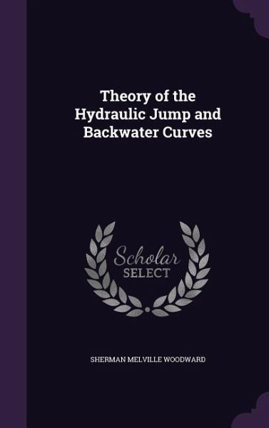 Theory of the Hydraulic Jump and Backwater Curves Theory of the Hydraulic Jump and Backwater Curves