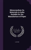 Memorandum On Materials in India Suitable for the Manufacture of Paper
