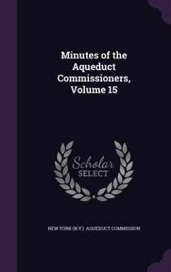 Minutes of the Aqueduct Commissioners, Volume 15