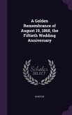 A Golden Remembrance of August 19, 1868, the Fiftieth Wedding Anniversary