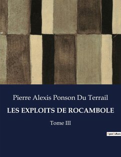 LES EXPLOITS DE ROCAMBOLE - Ponson Du Terrail, Pierre Alexis