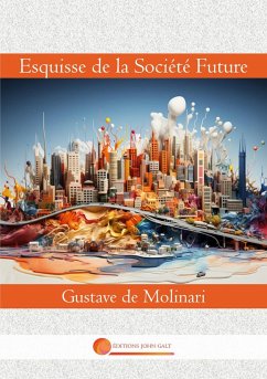 Esquisse de la Société Future - De Molinari, Gustave