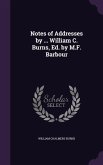 Notes of Addresses by ... William C. Burns, Ed. by M.F. Barbour