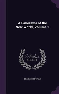 A Panorama of the New World, Volume 2 - Cornwallis, Kinahan