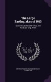 The Large Earthquakes of 1913: Epicentres, Dates and Times, and Residuals for P. and S