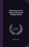 Prayers for Use in Home, School and Sunday School
