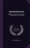 Spiritual Exercises: Readings for a Retreat of Seven Days, Tr. and Abridged, Ed. by O. Shipley