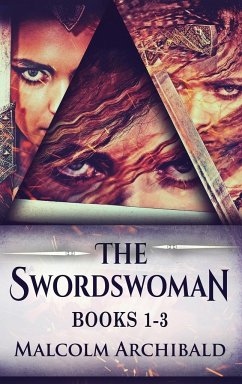 The Swordswoman - Books 1-3 - Archibald, Malcolm