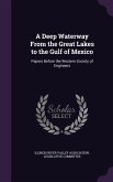 A Deep Waterway from the Great Lakes to the Gulf of Mexico: Papers Before the Western Society of Engineers