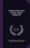 Southern Historical Society Papers Volume 29