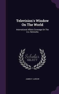 Television's Window On The World - Larson, James F