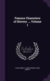 Famous Characters of History ..., Volume 1