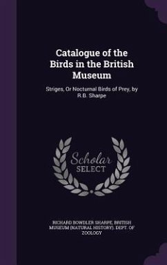 Catalogue of the Birds in the British Museum: Striges, or Nocturnal Birds of Prey, by R.B. Sharpe - Sharpe, Richard Bowdler