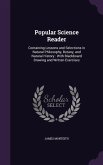 Popular Science Reader: Containing Lessons and Selections in Natural Philosophy, Botany, and Natural History: With Blackboard Drawing and Writ