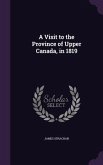 A Visit to the Province of Upper Canada, in 1819