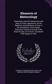 Elements of Meteorology: Hygrometry, and the Construction and Uses of a New Hygrometer. on the Radiation and Absorbtion of Heat in the Atmosphe