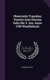 Observatio Transitus Veneris Ante Discum Solis Die 3. Jun. Anno 1769 Wardoehusii