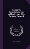 Essays on Constitutional Law and Equity, and Other Subjects, Volume 2
