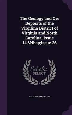 The Geology and Ore Deposits of the Virgilina District of Virginia and North Carolina, Issue 14; Issue 26 - Laney, Francis Baker