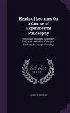 Heads of Lectures On a Course of Experimental Philosophy