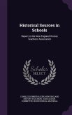 Historical Sources in Schools: Report to the New England History Teachers' Association